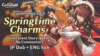Lantern Rite 2025: Springtime Charms《Full Event Quest - JP》No Commentary | Genshin Impact 5.3