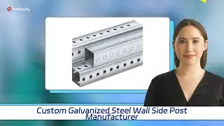 Custom Galvanized Steel Wall Side Post Manufacturer