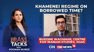Iran Protest | Khamenei Regime On Borrowed time? | Burzine Waghmar Decodes | Brass Tacks | News18