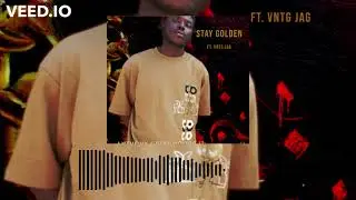 Anthony Greenwood9.13 - Stay Golden Part 1 Ft vntg jag and Da13thsun
