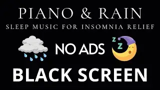 Piano Music & Rain Sounds No Ads Live Stream | Black Screen