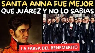 SANTA ANNA fue mejor que BENITO JU&Aacute;REZ y aqu&iacute; te lo demuestro