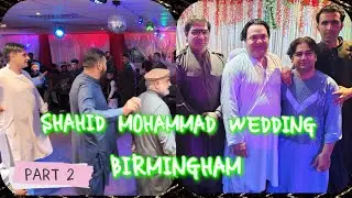  Shahid Mohammad .Salehkhana Wedding Program,,  Singer Karan Khan,, 🇬🇧 UK Birmingham Part 2  2025