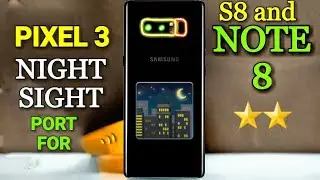 S8/Note 8 - PIXEL 3 NIGHT SIGHT PORT