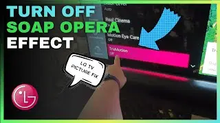 How to Turn Off Soap Opera Effect on LG TV (Motion Smoothing)