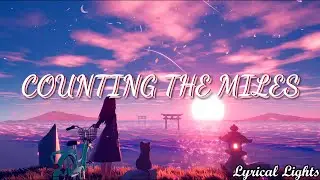 Counting the Miles | Official Lyric Video - Lyrical Lights Ft. Believe Itsreal
