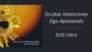 Ocultas Intenciones - Está claro