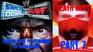 WWE Smackdown Vs. Raw (PS2) Season Mode Playthrough By Markapunk - Death Mutt (Part 7)