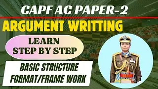 Capf Ac 2026 Paper-2 Free Classes | Argument Writing Basic Structure Class 2 | Essay Argument Report