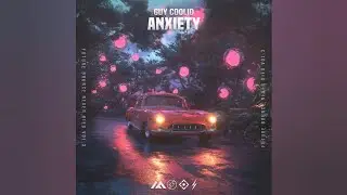 Guy Coolid - Anxiety (Extended Mix)