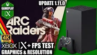 Arc Raiders: Update 1.11.0 - Xbox Series X Gameplay + FPS Test