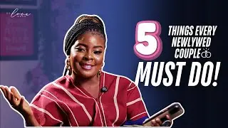 CONGRATULATIONS!! 🎉WHAT'S NEXT? || 5 THINGS EVERY NEWLYWED COUPLE MUST DO || LOVE OYEDEPO OGAH