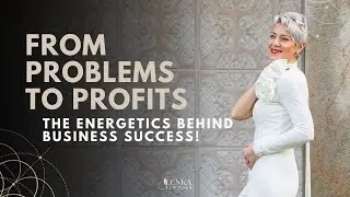Business Energetic&reg;️: Turn Any Problem Into a Win with these 5 steps
