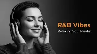 [RnB Soul] Smooth & Soulful Love Songs &ndash; Relaxing R&B Vibes for Heartfelt Nights