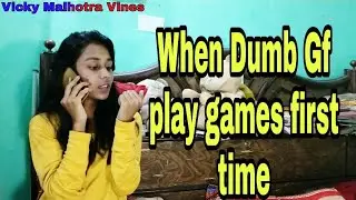 When Dumb Girlfriend play games First time | PUBG | Asphalt | Vicky Malhotra Vines