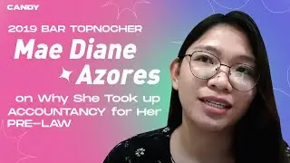 2019 Bar Topnotcher Mae Diane Azores on Why She Took up Accountancy for Her Pre-Law | CANDY
