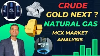 Crude Oil Today | Natural Gas Today | Gold Today | Silver Today | MCX Commodity Analysis #CrudeOil