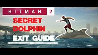 HITMAN 2 Miami Secret Dolphin Exit | Easter Egg Guide