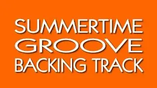 SUMMERTIME Funky Groove Backing Track