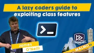 A lazy coders guide to exploiting class features - James O'Neill - PSConfEU 2025