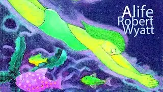 Alife - Robert Wyatt
