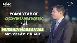 Hussain Hassan Ali | Vice Chairman PCMA and Engro Polymers | PCMA Annual Dinner 2025