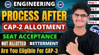 Process After CAP Round 2 Allotment | Are You Eligible For CAP-3 | No Betterment |Seat Allotted Type