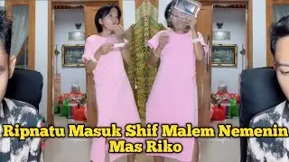 RIPNATU WAYAHE SHIFT MALEM NGANCANI MAS RIKO JUALAN