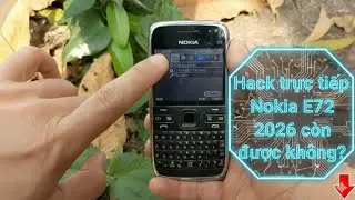 Hack phone Nokia E72 trực tiếp 2026