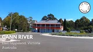 4K 🇦🇺🇦🇺CANN RIVER - EAST GIPPSLAND, VICTORIA, AUSTRALIA - 🇦🇺🇦🇺Virtual Tour of Main Street
