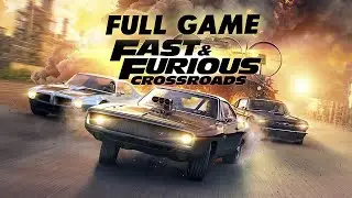 Fast and Furious Crossroads - Gameplay Walkthrough - No Commentary (Full Game)