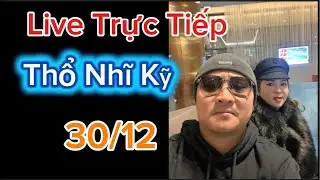 Sơn Xàm_đang phát trực tiếp .. Thỗ Nhĩ Kỳ 30/13