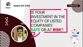 Capital Market safe Investment Tips from Eagle Eye View