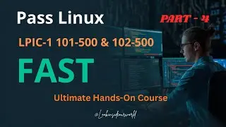 Part- 4 //  LPIC-1 101-500 & 102-500 | Complete Linux Certification Training || Linux || 2026