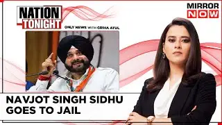 Why Has Navjot Singh Sidhu Been Sent To Jail For One Year? | Mirror Now | Nation Tonight