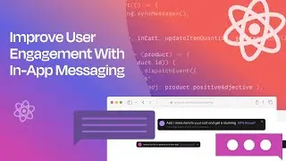 Boost User Engagement with In-App Messaging on Your React App