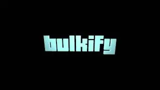 Bulkify: INTRO