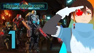 This Is Going To Be A Long One... | XCOM: Long War Mod | Part 1
