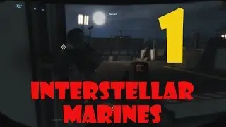 Lets Play : Interstellar Marines