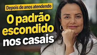 Depois de anos atendendo percebi esse padrão nos casais | Andrea Vermont