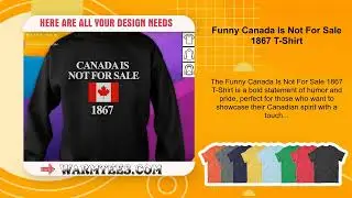 Funny Canada Is Not For Sale 1867 T-Shirt