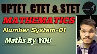 Maths for UPTET, CTET & SUPERTET, #numbersystem /Class-01 #MathsByYou