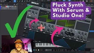 How To Create A Pluck Synth With Serum (synth) and Studio One!!  Tutorial