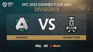 ES DPC 2023 WEU Summer Tour Division 2   Bo3  Alliance vs Ancient Tribe Game 1