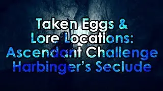 Destiny 2: Taken Eggs & Lore Location - Ascendant Challenge: Harbinger's Seclude