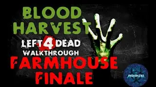 Left 4 Dead Walkthrough: Blood Harvest - Farmhouse Finale (Advanced)