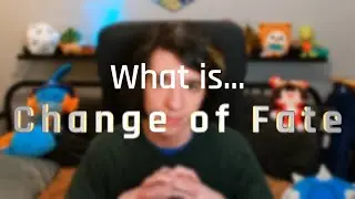 What is Change of Fate?