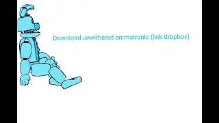 unwithered animatronic and withered+endo 02 download (link dropbox) (not by me) (link in desc)