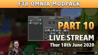 Part 10 - FTB Omnia Minecraft Modpack - 18 JUN 2020