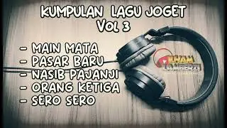 KUMPULAN LAGU JOGET VOL. 3 || ILHAM LAMBERZI 2024